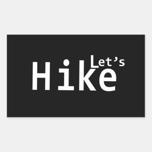 lets hike motivational hiking sayings for hikers rectangular sticker