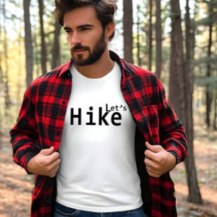 lets hike motivational hiking sayings for hikers T-Shirt