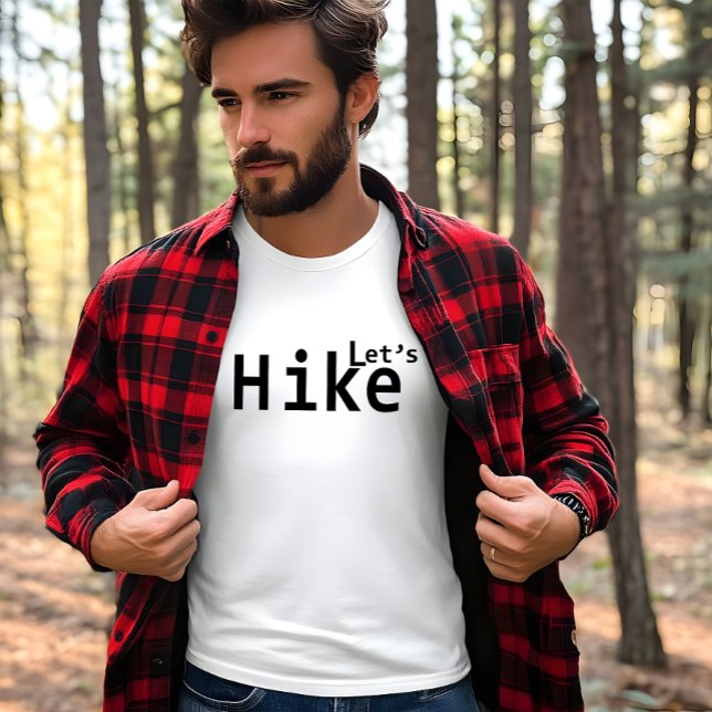 lets hike motivational hiking sayings for hikers T-Shirt (Creator Uploaded)