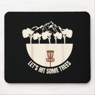 Let's Hit Some Trees Funny Disc Golf Lovers Disc G Mouse Pad