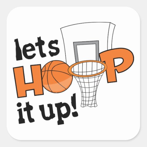 Lets Hoop It Up Square Sticker