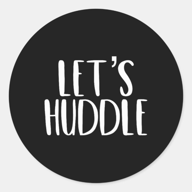 Let's Huddle Funny Let's Cuddle Football Pun  Classic Round Sticker (Front)