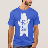 let's hug it out bear shirt