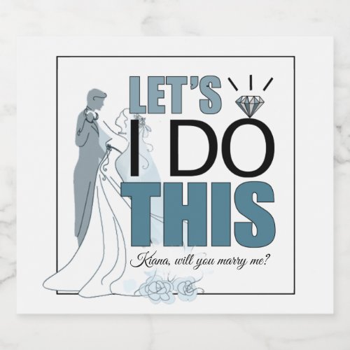 Lets I DO This Marriage Proposal Blue ID820 Sparkling Wine Label