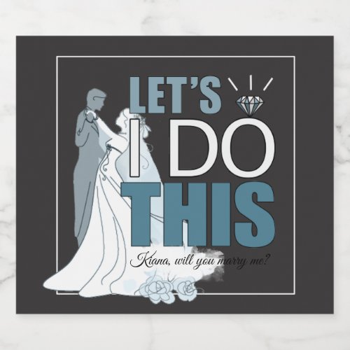 Lets I DO This Marriage Proposal Blue V2 ID820 Sparkling Wine Label