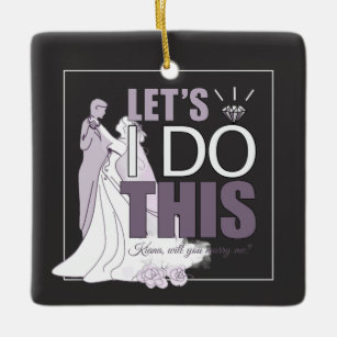 Let's I DO This Marriage Proposal Plum V2 ID820 Ceramic Ornament