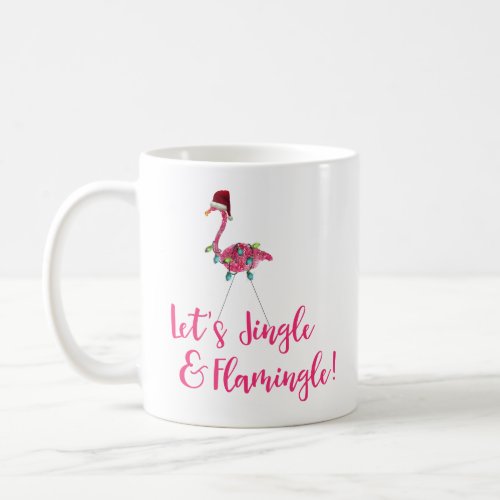 Lets Jingle and Flamingle Mug Christmas Flamingo