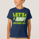 Let's Jump Neon Glow Trampoline Birthday Party T-Shirt<br><div class="desc">Let's Jump Birthday party with vivid neon glow lights and text in green,  white,  and blue,  great for a trampoline park or bounce house birthday parties for boys and girls.</div>