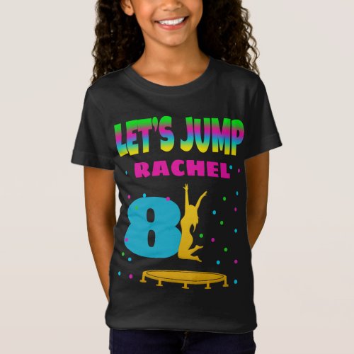 Lets Jump Trampoline Birthday Custom T_Shirt