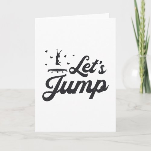 Lets Jump Trampoline Gymnast Funny Trampolining Card