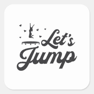 Let's Jump Trampoline Gymnast Funny Trampolining Square Sticker