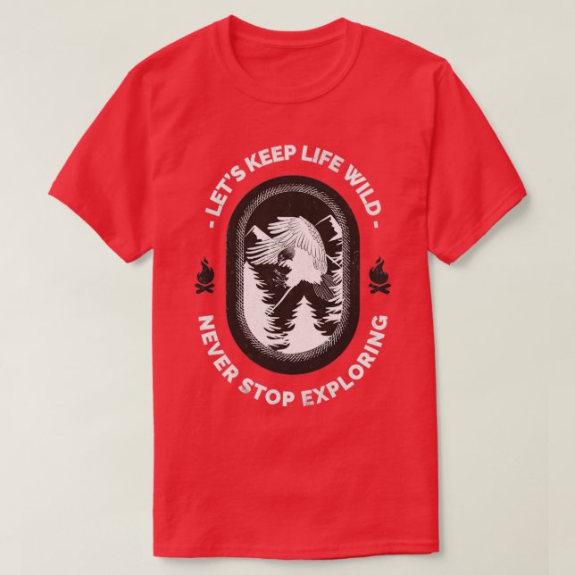 Lets Keep Life Wild T-Shirt (Design Front)