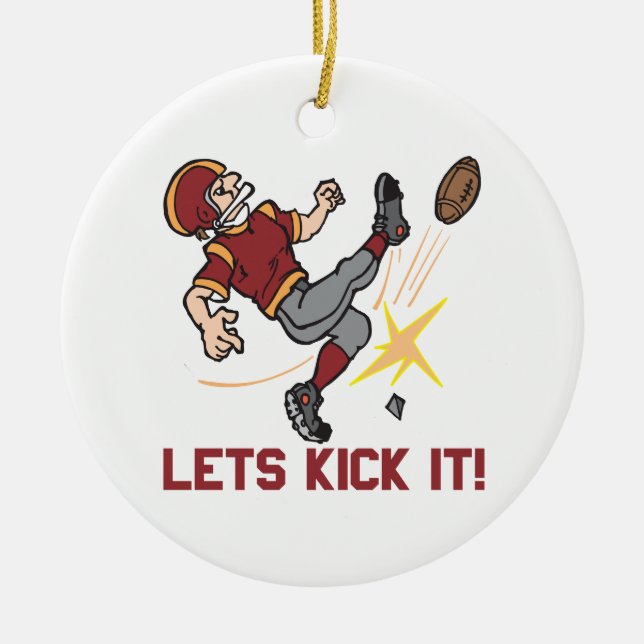 Lets Kick It Ceramic Ornament (Front)