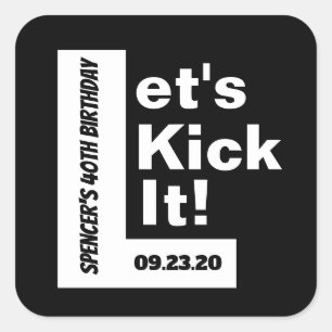 "Let's Kick It" Personalized Any Event Square Sticker
