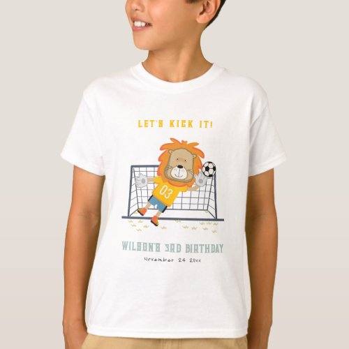 Lets Kick Lion Goalkeeper Soccer Kids Birthday T_Shirt