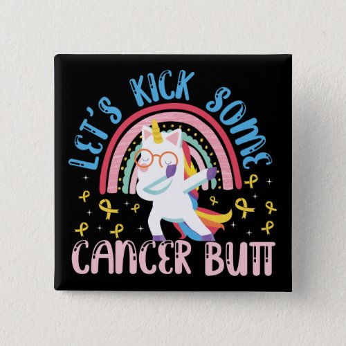 Lets Kick Some Cancer Butt Childhood Cancer Button