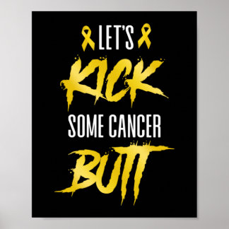 Let's Kick Some Cancer Butt Childhood Cancer Poster