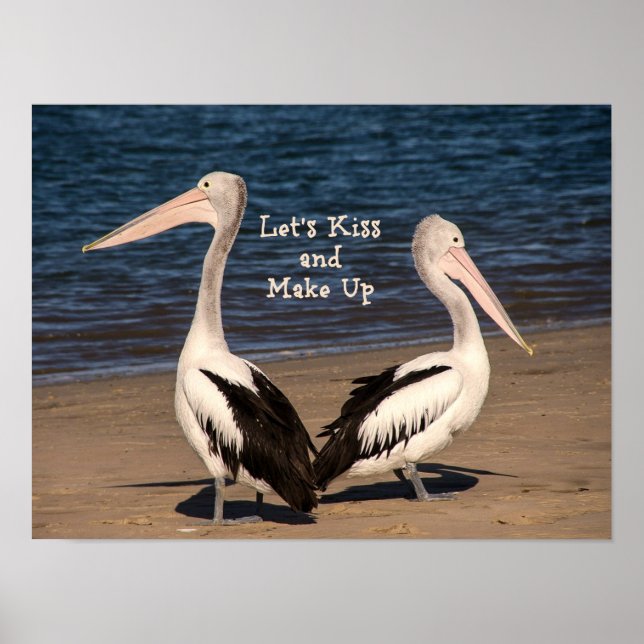 "Let's Kiss and Make Up" Pelicans on the Beach Poster (Front)