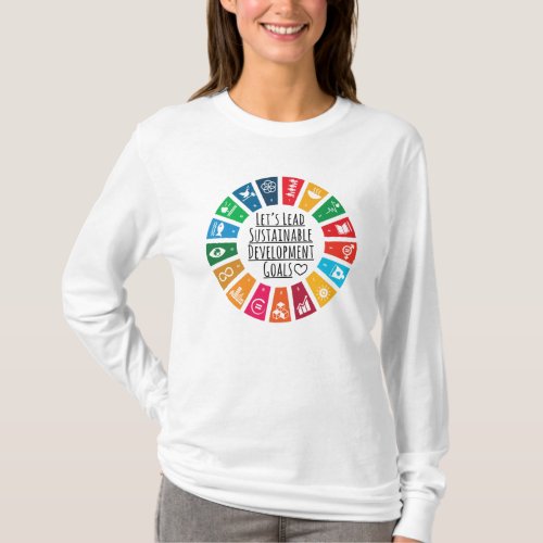 Lets Lead UN SDG Sustainable Development Goals T_Shirt