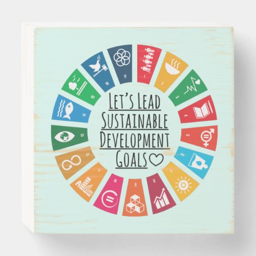 Lets Lead UN SDG Sustainable Development Goals Wooden Box Sign