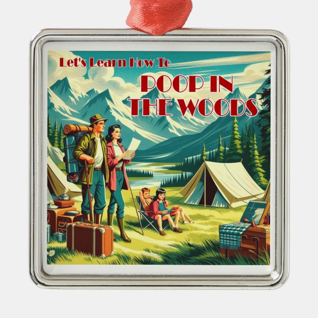 Let's Learn How To Poop In The Woods Camping Metal Ornament (Front)