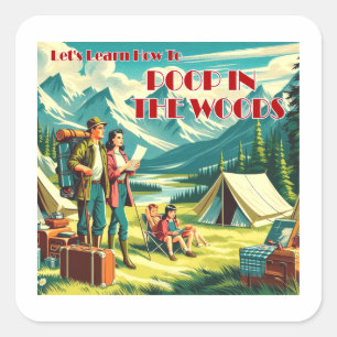 Let's Learn How To Poop In The Woods Camping Square Sticker