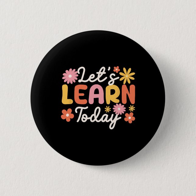 Let's Learn Today Teacher Motivational Sayings Ins Button (Front)