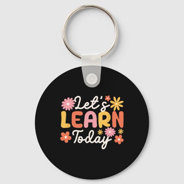 Let's Learn Today Teacher Motivational Sayings Ins Keychain (Front)