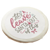 Let's Leave Santa Out Of This - Funny Cookie (Angled)