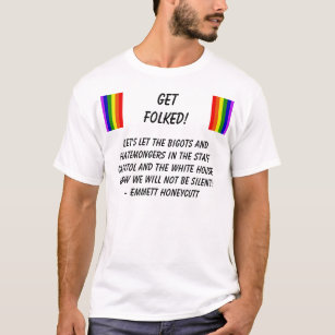 Let's let the bigots and hate... T-Shirt