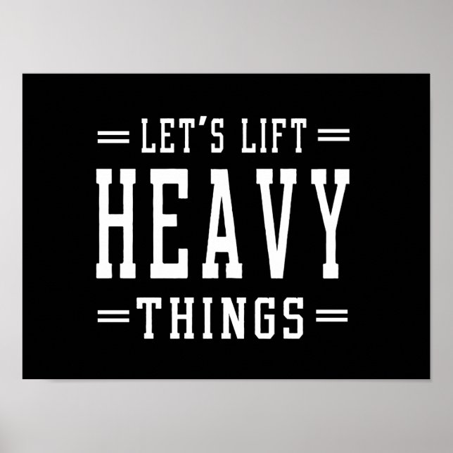 Let's Lift Heavy Things Poster (Front)
