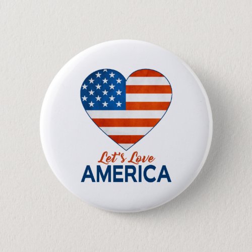 Lets Love America 4th of July Button