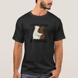 Let's Make A Panda  And Witty  1 T-Shirt