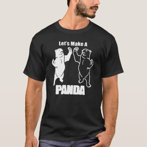 Lets Make A Panda  Black And White Polar Bear Pan T_Shirt