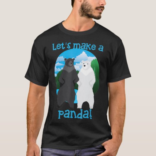 Lets Make A Panda  Cool In Love Bears Gift  T_Shirt