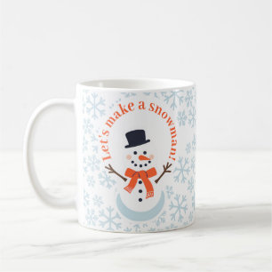 Let's make a snowman! coffee mug