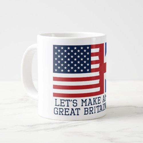 Lets Make America Great Britain Again _ Funny Large Coffee Mug