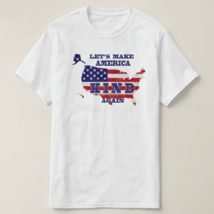 "Let's Make America KIND Again" T-shirt