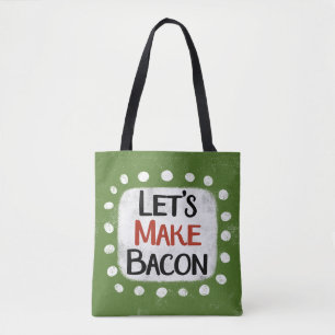 Let's Make Bacon Tote Bag