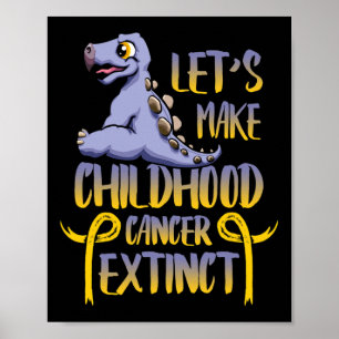 Let's Make Childhood Cancer Extinct Again Cancer A Poster
