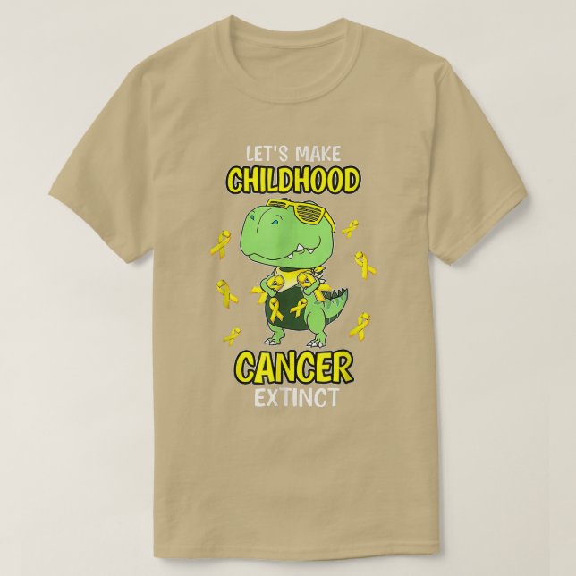 Lets Make Childhood Cancer Extinct Dinosaur Childh T-Shirt (Design Front)