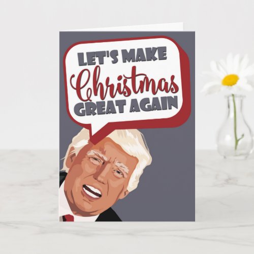 Lets Make Christmas Great Again Funny Trump Card