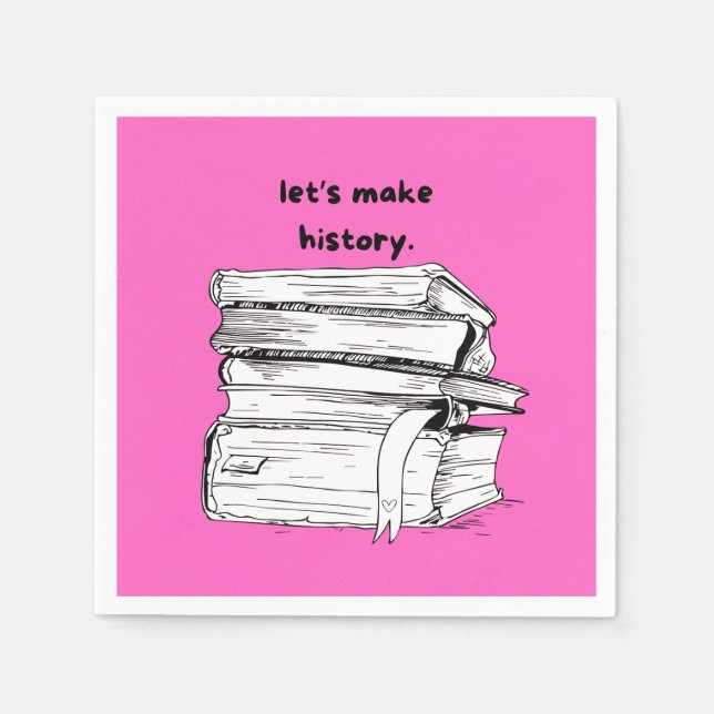 Let's Make History Pink Napkins (Front)