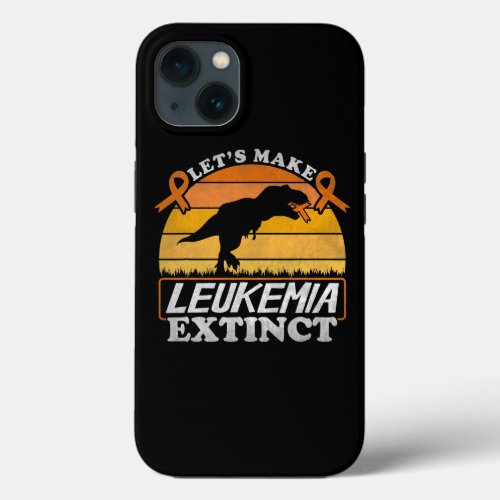 Lets Make Leukemia Extinct Dinosaur Orange Ribbon  iPhone 13 Case
