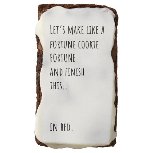 LETS MAKE LIKE A FORTUNE COOKIE funny romantic Brownie
