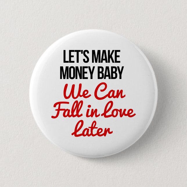 Let's Make Money Baby! Button (Front)