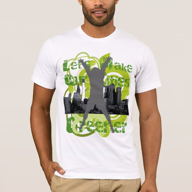 Let's Make Our Cities Greener T-Shirt (Front)