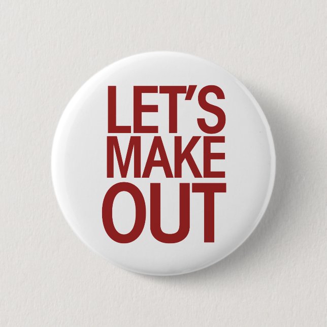 Let's Make Out Pinback Button (Front)