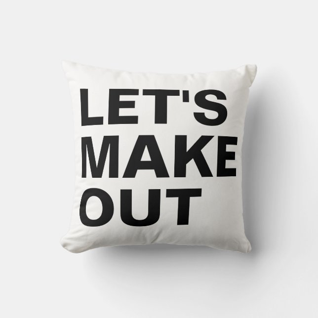 Let's Make Out Throw Pillow (Front)