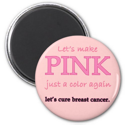 Lets Make Pink Just a Color Again Magnet